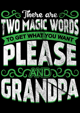 Magic Words Grandpa Please