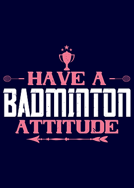 Have A Badminton Attitude