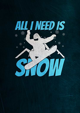 All I Need Is Snow