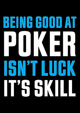 Poker is skill Gamble Gift