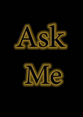ask me