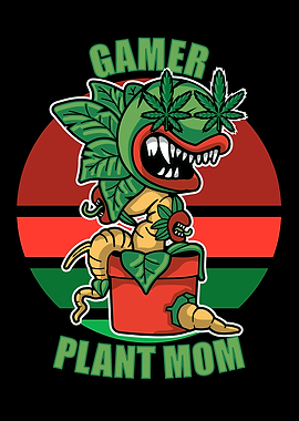 Gamer plant Mom