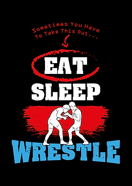 Eat Sleep Wrestle