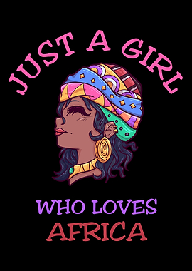 Just A Girl Who Loves Afri