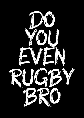 do you even rugby bro