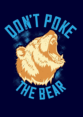 Dont Poke The Bear