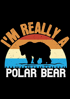 Im Really A Polar Bear