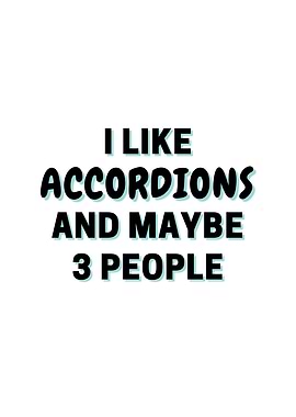 I Like Accordions And