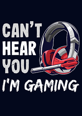 Cant Hear you Gaming Gift
