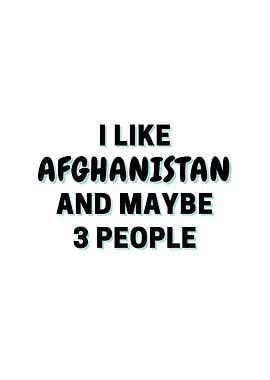I Like Afghanistan And