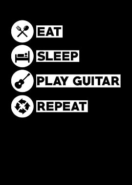 Eat sleep play guitar