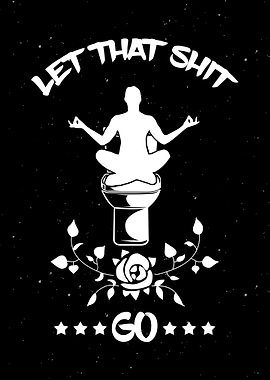 Let That Shit Go Wall Art