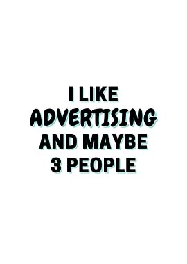 I Like Advertising And