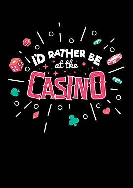 Rather Be At The Casino