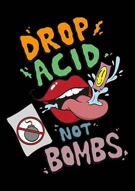 Drop Acid Not Bombs Trippy