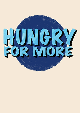 Hungry For More