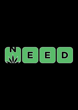 Need Weed 420 Gift Idea