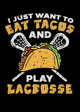 Eat Tacos Play Lacrosse