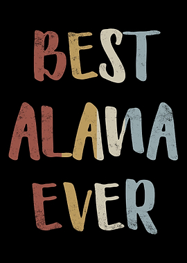 Best Alana Ever