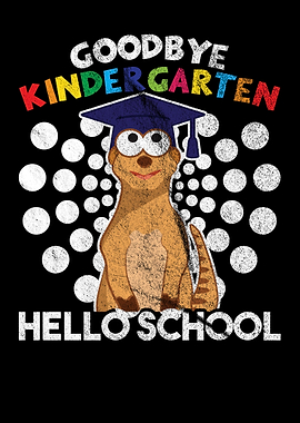 Goodbye Kindergarten Hello