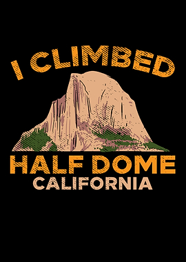 Climbed Half Dome Yosemite
