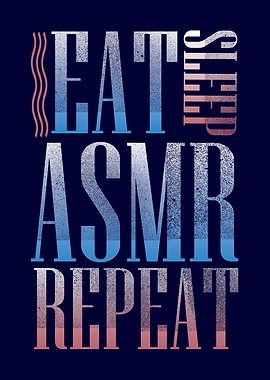 ASMR Eat Sleep Repeat