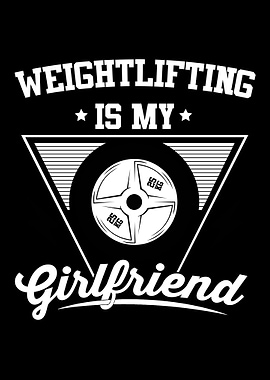 Weightlifting Is My Girlfr
