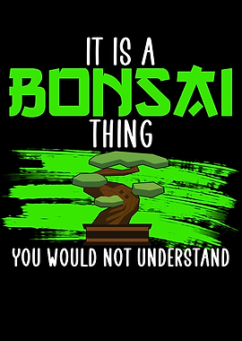 it is a bonsai thing