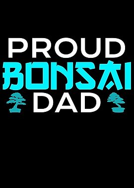 proud bonsai dad