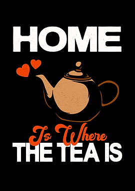 Home Is Where The Tea Is