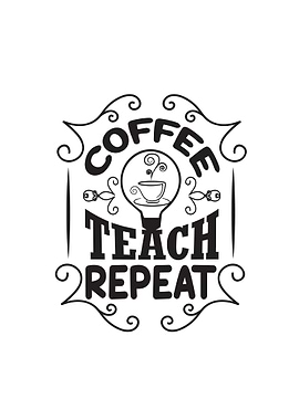 Coffee Teach Repeat