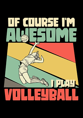 I play volleyball