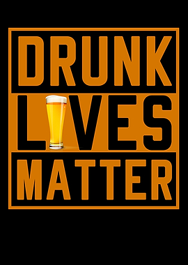 Drunk Lives Matter