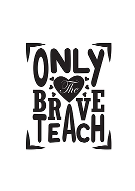 Only Brave Teacher