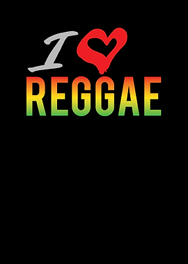 I love REGGAE
