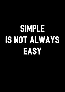Simple is not always easy