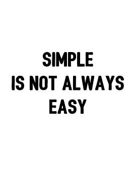 Simple is not always easy
