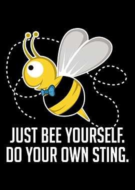 Bee Yourself Nature And An