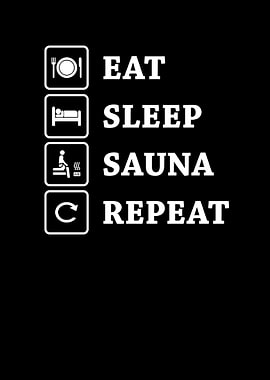 Eat Sleep Sauna Repeat