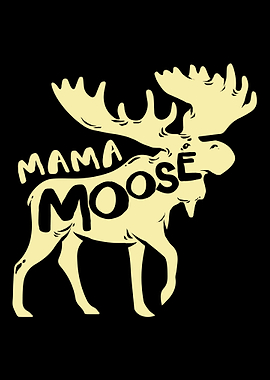 Moose Mom Mother Mama