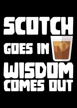 Scotch Goes In Wisdom