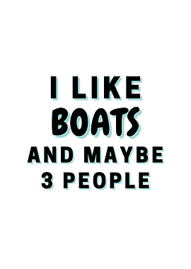 I Like Boats And Maybe 3