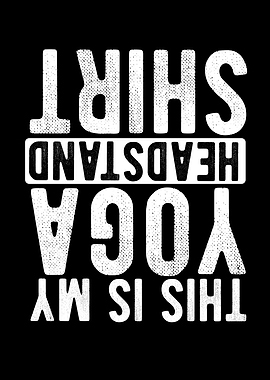 This Is My Yoga Head Stand