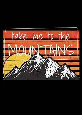 Take Me To The Mountains