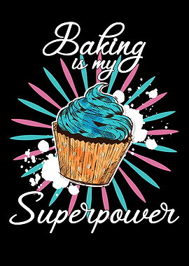 baking is my superpower