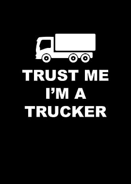 Trust me I am a trucker