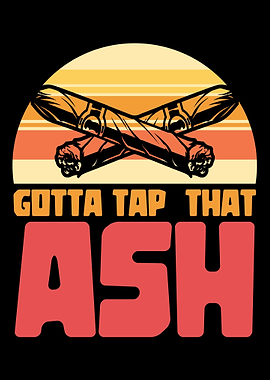 Gotta tap that ash cigar