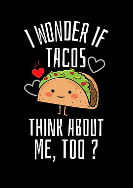 I Wonder If Tacos Think