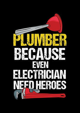 Plumber Because Heroes