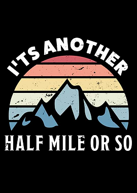Another Half Mile Hiking